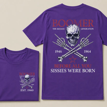 BOOMER Custom Year Shirt — EST. [YOUR YEAR] | The Badass Generation Before All You Sissies Were Born