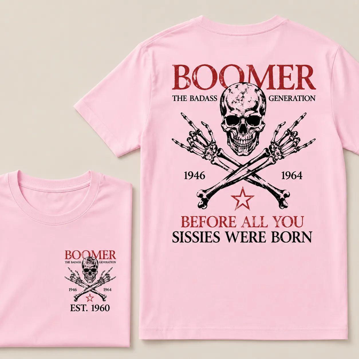 BOOMER Custom Year Shirt — EST. [YOUR YEAR] | The Badass Generation Before All You Sissies Were Born