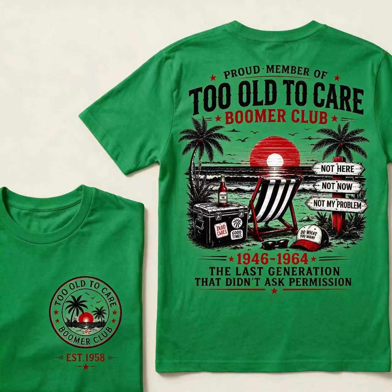 Boomer Club Custom Year Shirt — EST. [YOUR YEAR] | Too Old To Care · The Last Generation That Didn't Ask Permission